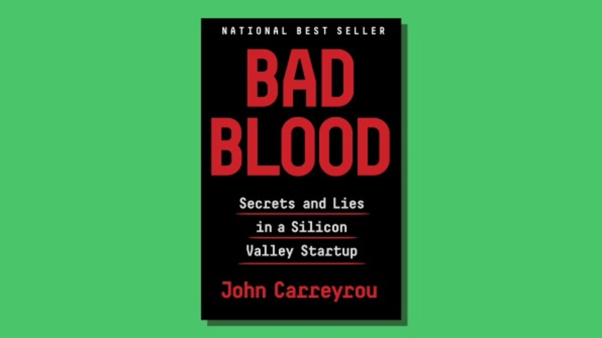 Bad Blood, by John Carreyrou