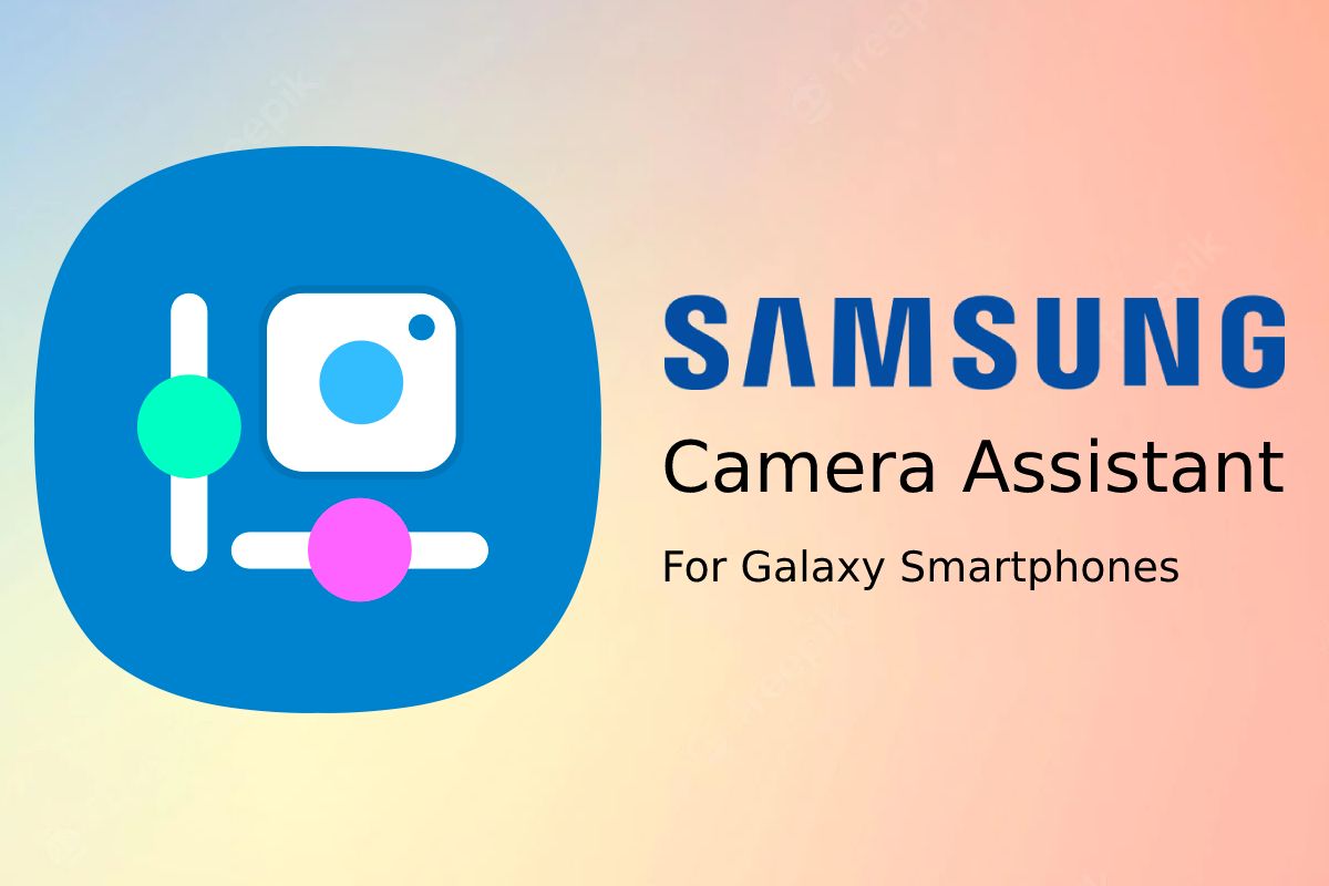 اپلیکیشن Camera Assistant سامسونگ با هدف بهبود تجربه‌ عکاسی برای گوشی