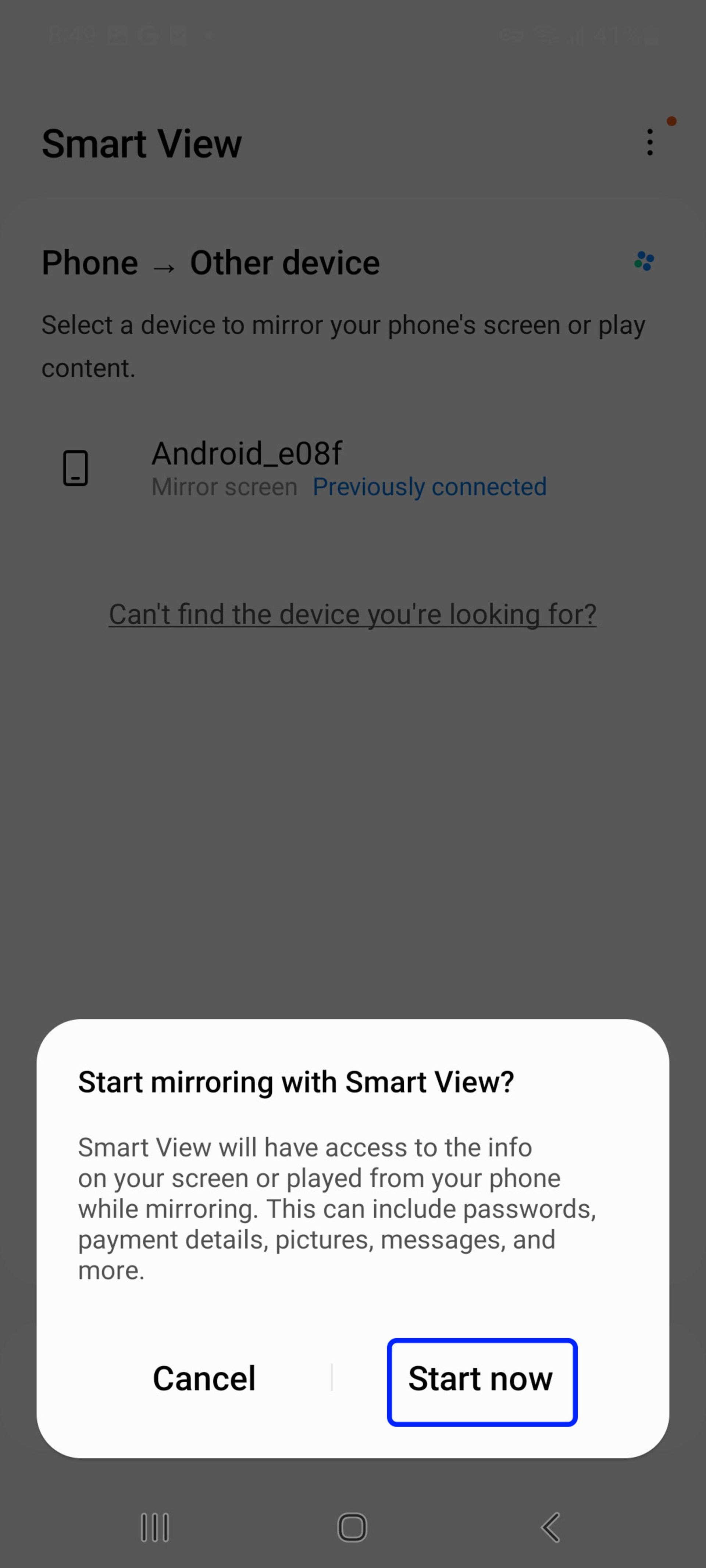 Tap on Start Now on the Samsung phone to connect to the Smart view feature