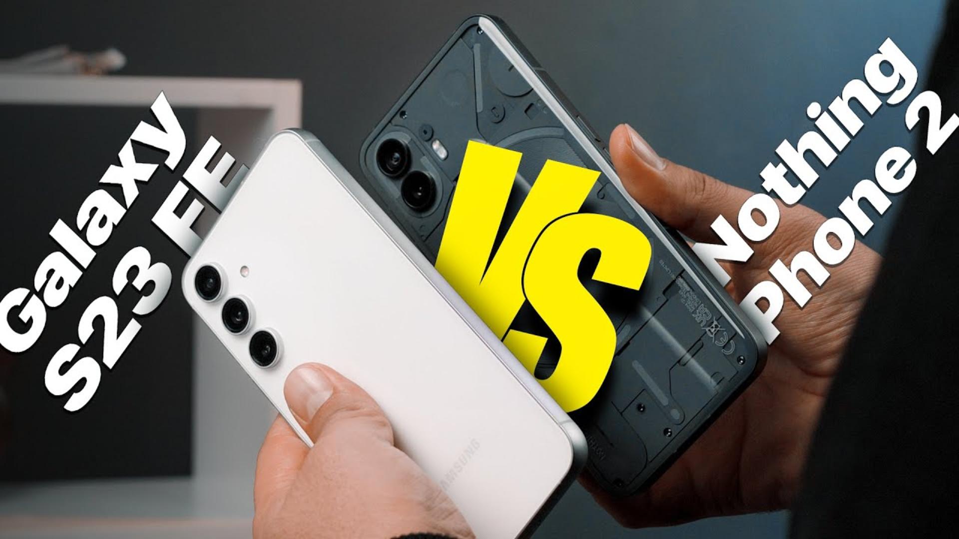 کاور ویدئو مقایسه گلکسی اس 23 اف ای سامسونگ و ناتینگ فون 2 / Samsung Galaxy S23 FE vs Nothing Phone 2